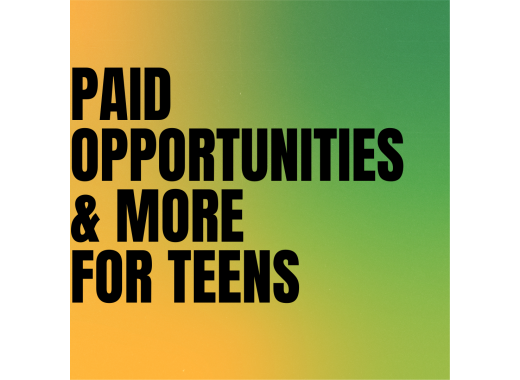 Paid Opportunities and More for Teens