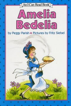 21. Amelia Bedelia by Peggy Parish, illustrated by Fritz Siebel