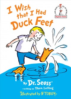 33. I Wish That I Had Duck Feet by Dr. Seuss, illustrated by B. Tobey