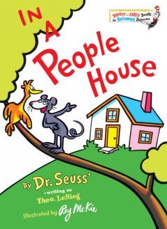 54. In a People House by Dr. Seuss, illustrated by Roy McKie