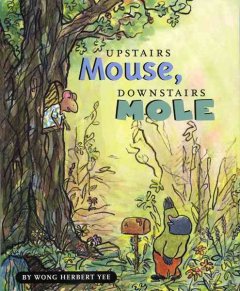 110. Upstairs Mouse, Downstairs Mole by Wong Herbert Yee