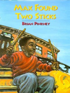 Max Found Two Sticks by J Brian Pinkney