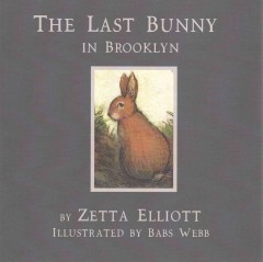 The Last Bunny in Brooklyn by Zetta Elliott