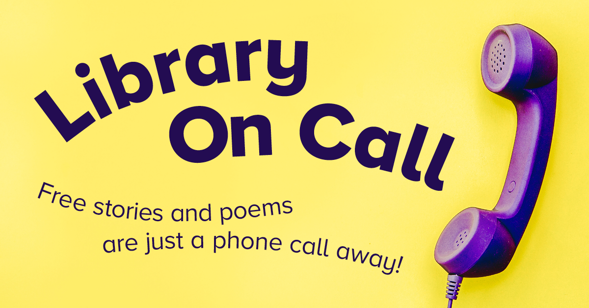 an illustrated telephone floats on the right of purple text that reads "Library on Call, Free stories and poems are just a phone call away"